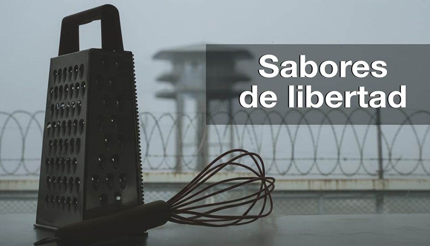 Opinión | 'Sabores de Libertad': gastronomía en prisión como espacio de dignificación humana